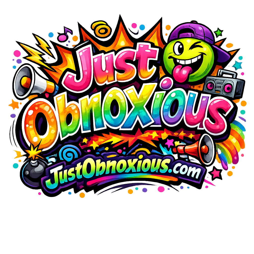 Just Obnoxious